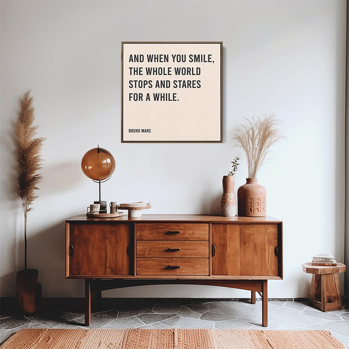 Bruno Mars Song Lyrics Canvas Print - And when you smile, the whole world stops and stares for a while