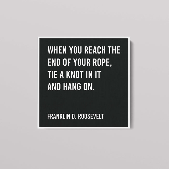 Franklin D. Roosevelt - When You Reach The End