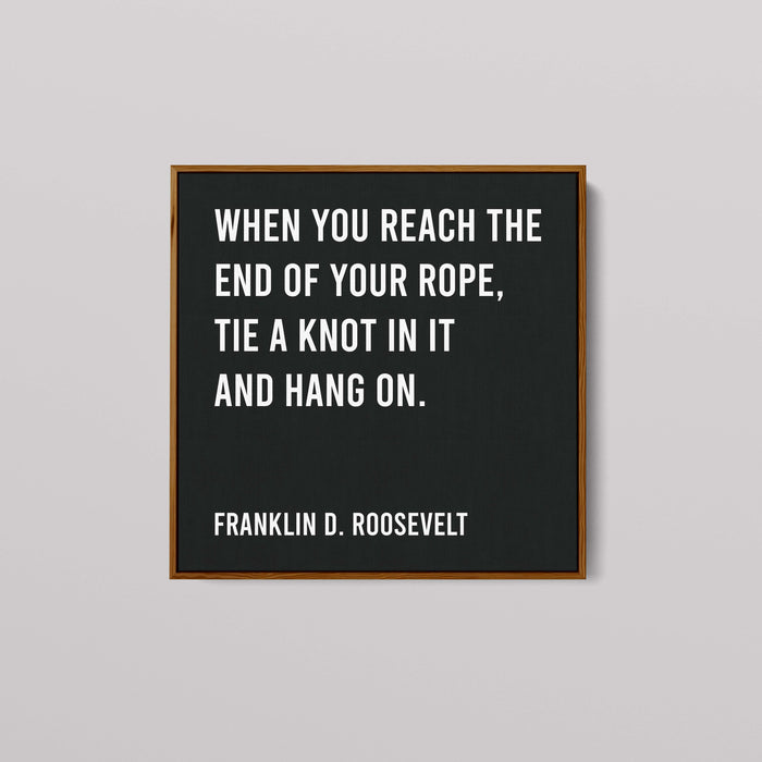 Franklin D. Roosevelt - When You Reach The End