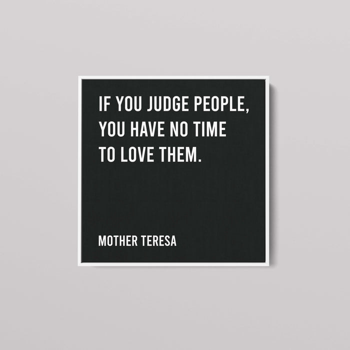 Mother Teresa - If You Judge People