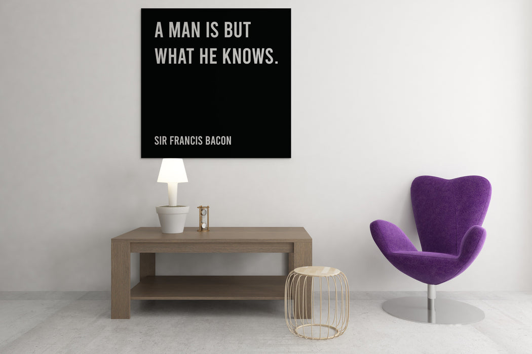 Sir Francis Bacon - A Man Is But What He Knows