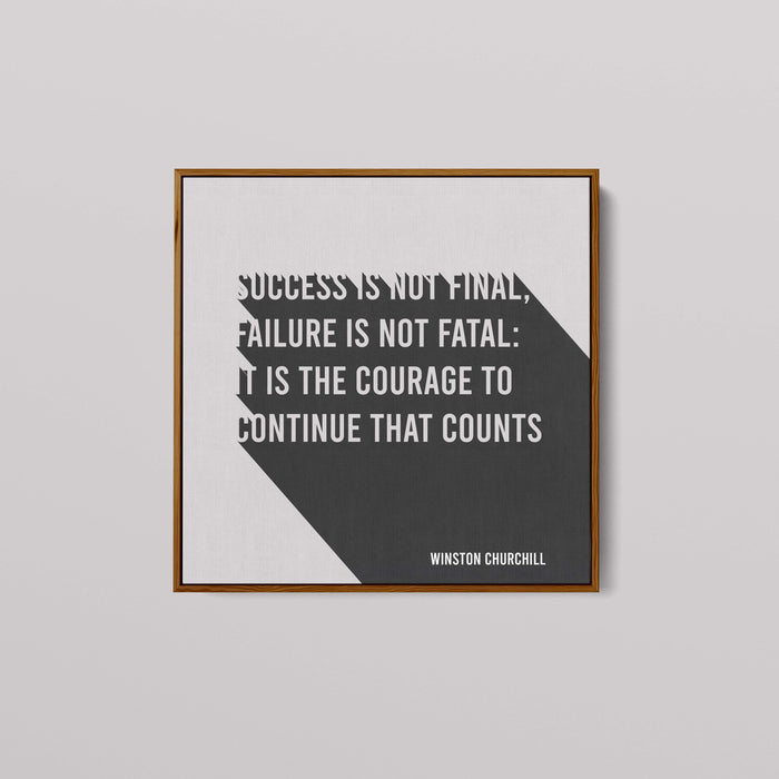 Winston Churchill - Success Is Not Final...