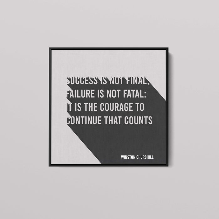 Winston Churchill - Success Is Not Final...