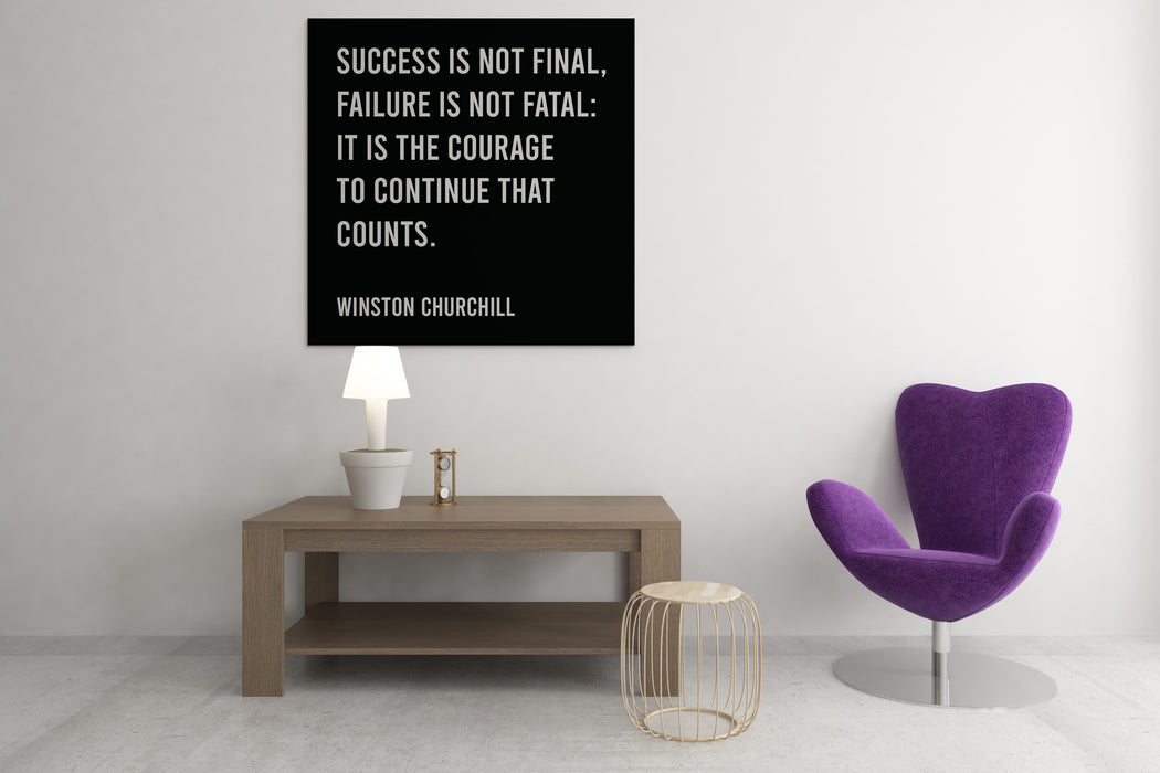 Winston Churchill - Success Is Not Final...